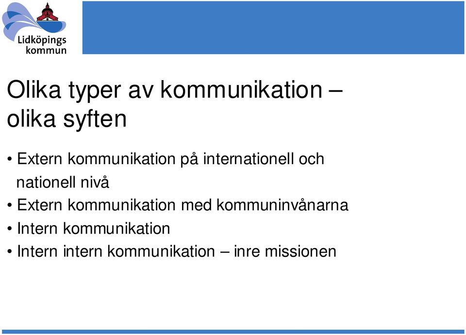 Extern kommunikation med kommuninvånarna Intern