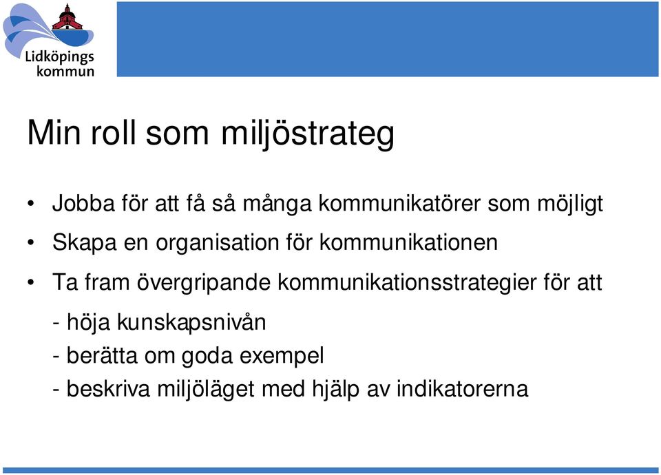 övergripande kommunikationsstrategier för att - höja kunskapsnivån