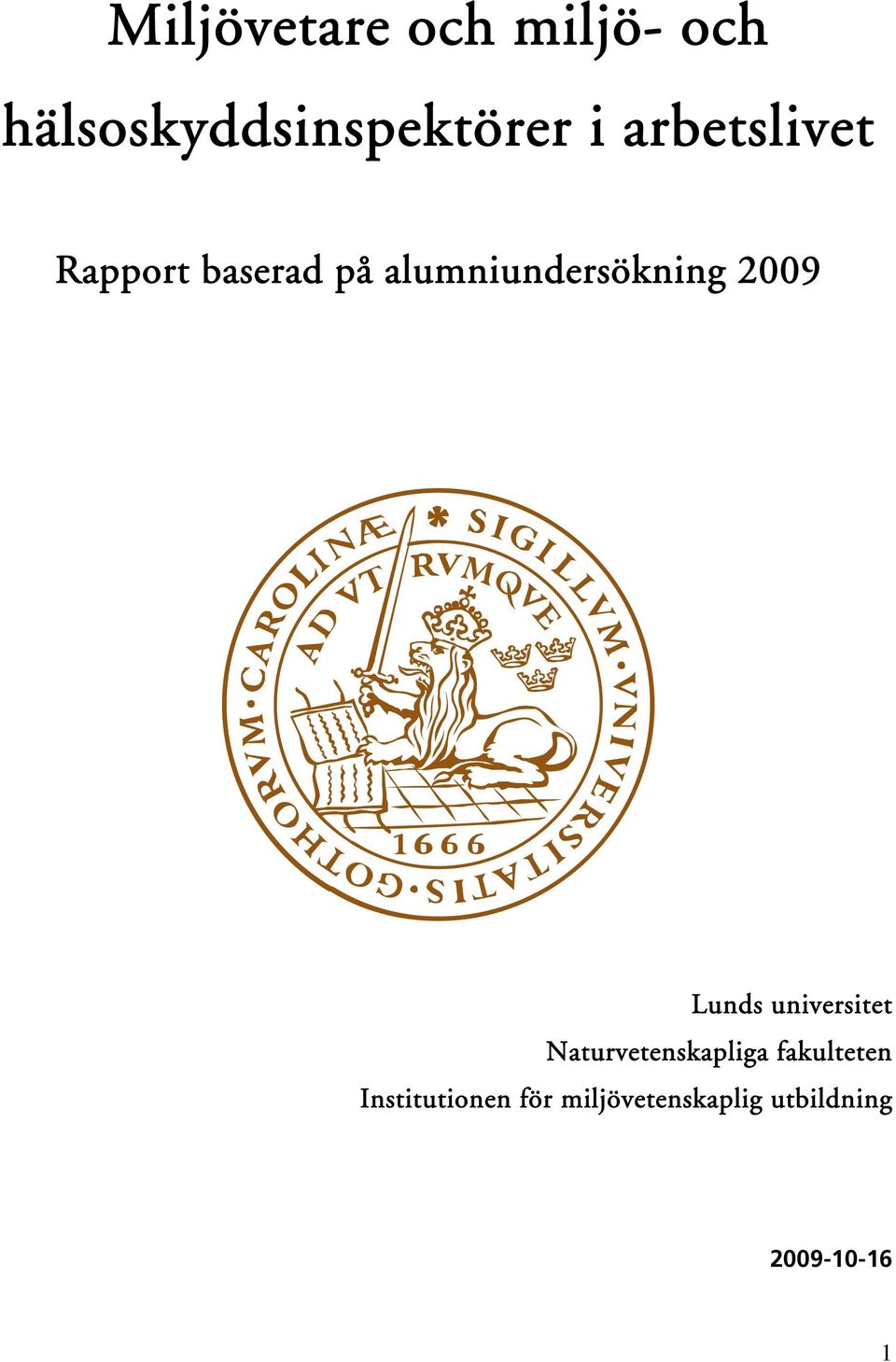 2009 Lunds universitet Naturvetenskapliga fakulteten