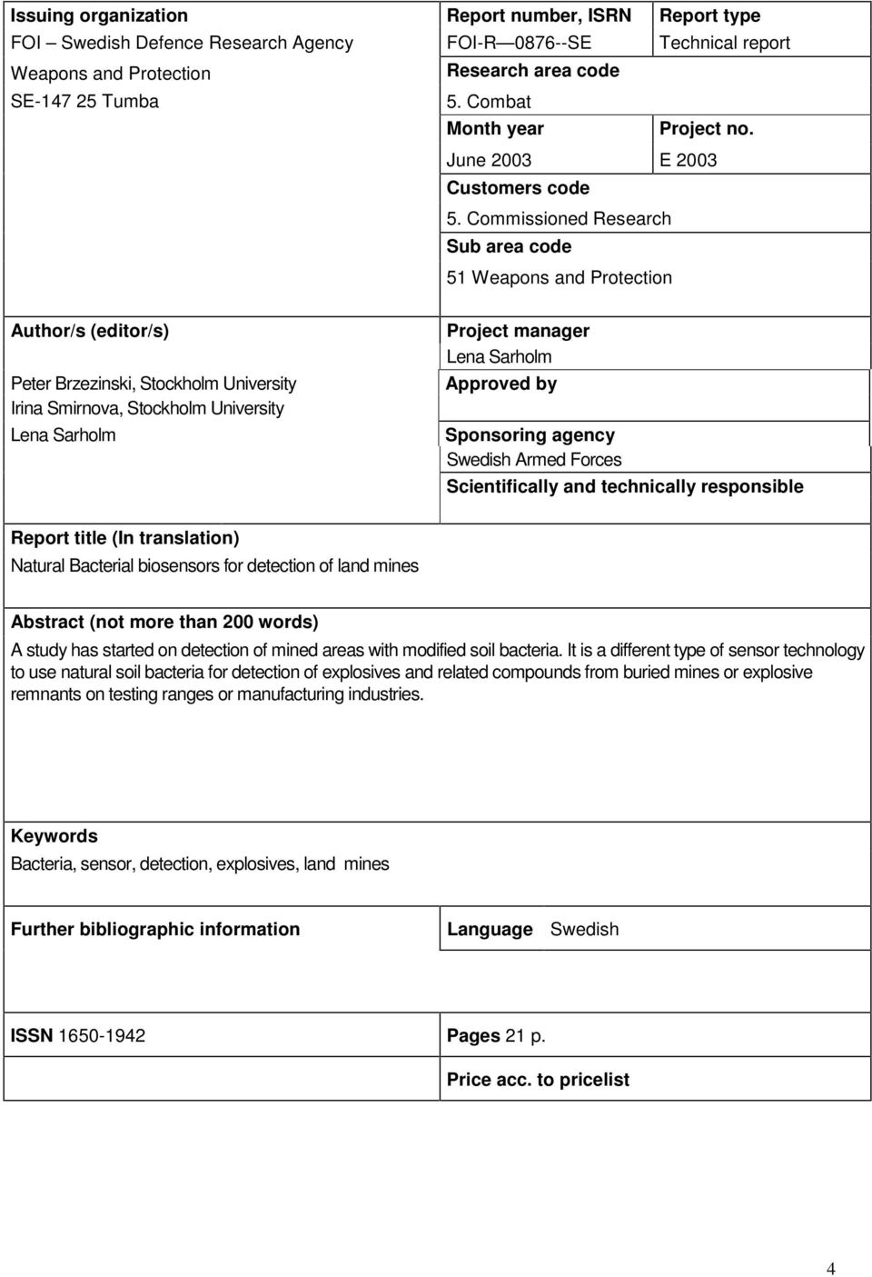 Commissioned Research Sub area code 51 Weapons and Protection Author/s (editor/s) Peter Brzezinski, Stockholm University Irina Smirnova, Stockholm University Lena Sarholm Project manager Lena Sarholm