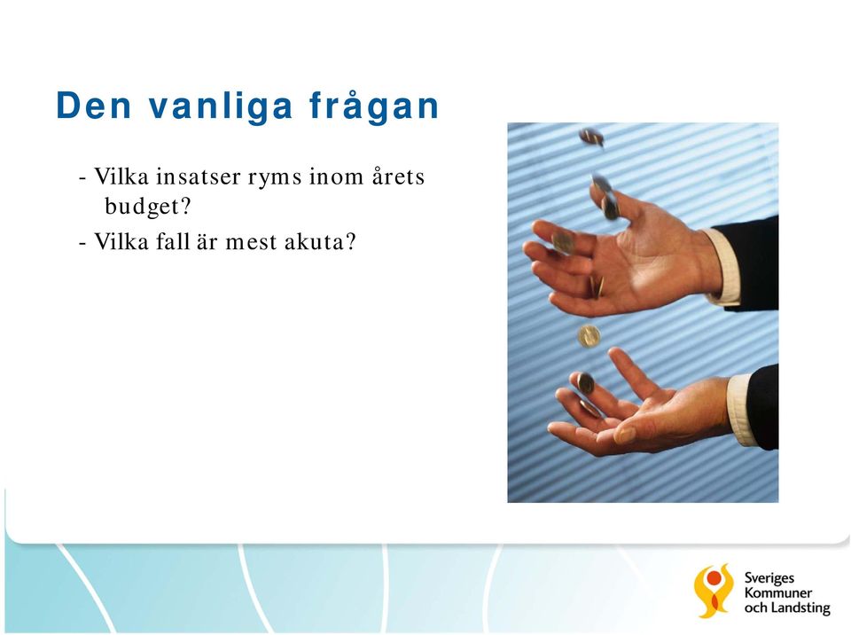 inom årets budget?