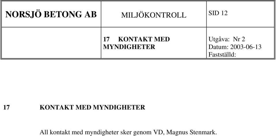 KONTAKT MED MYNDIGHETER All kontakt med