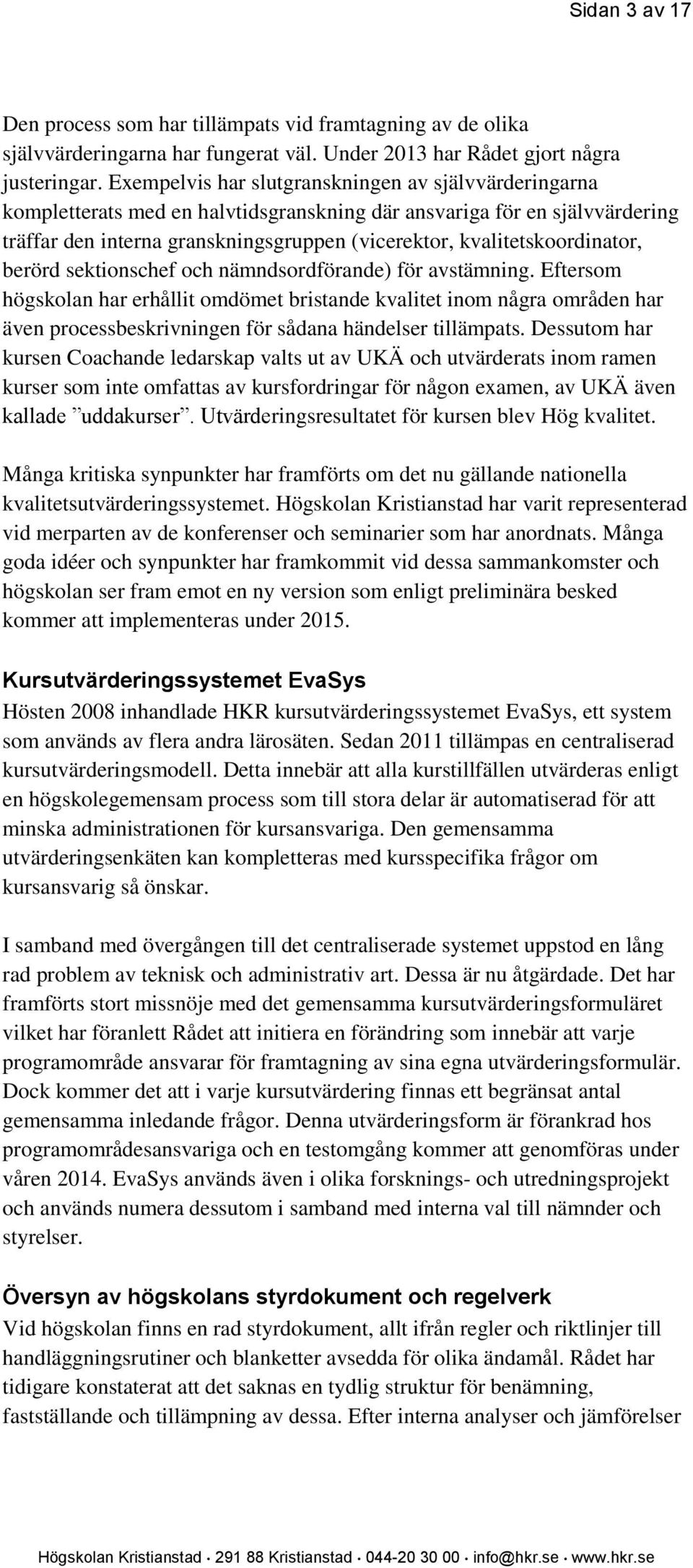 kvalitetskoordinator, berörd sektionschef och nämndsordförande) för avstämning.