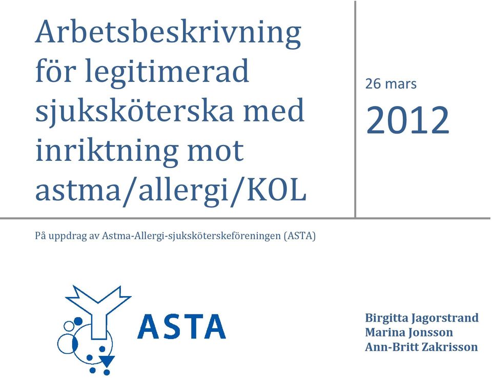 uppdrag av Astma Allergi sjuksköterskeföreningen