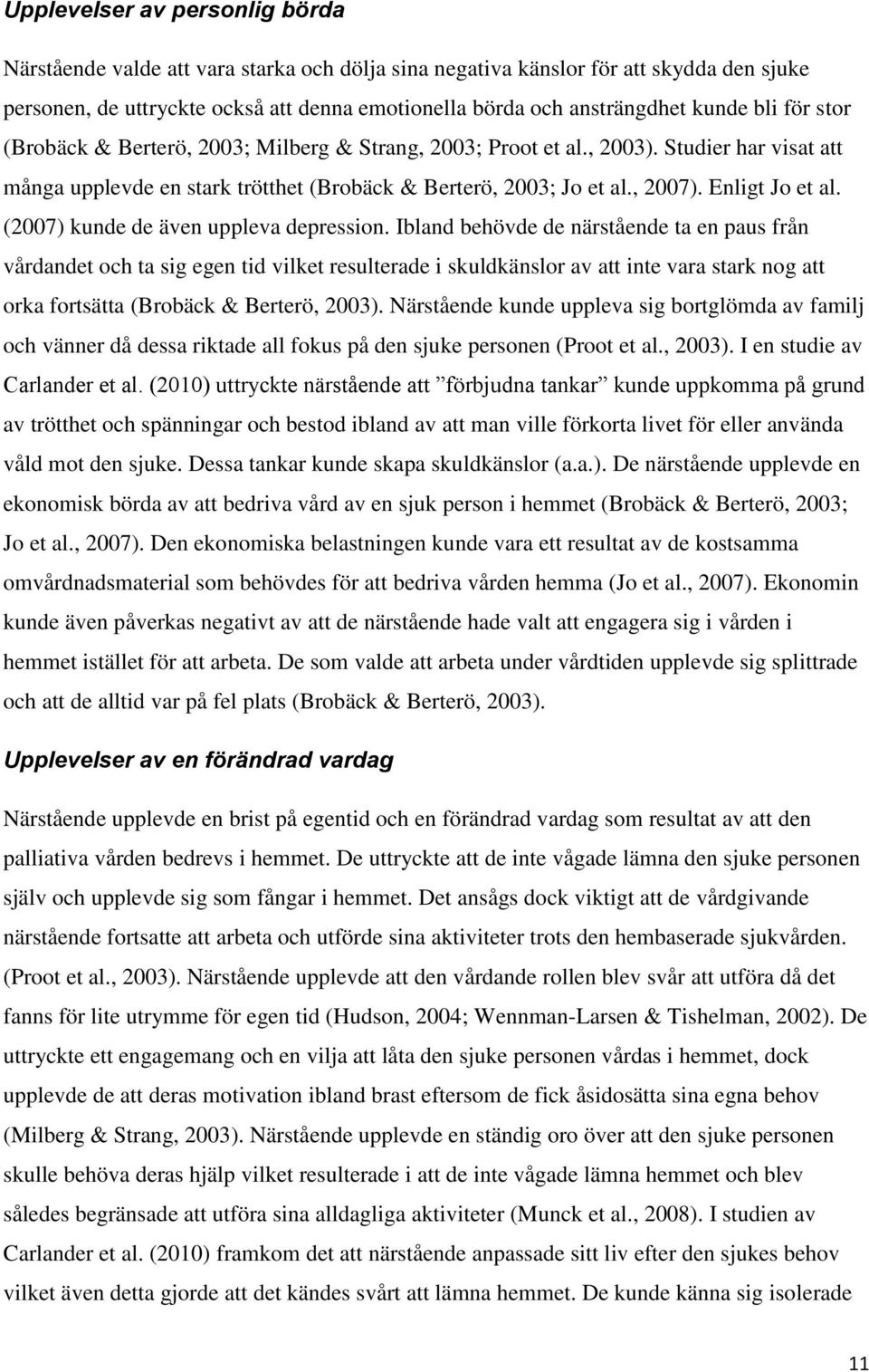 (27) kunde de även uppleva depression.