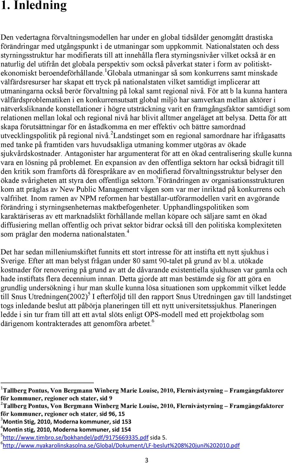 politisktekonomiskt beroendeförhållande.