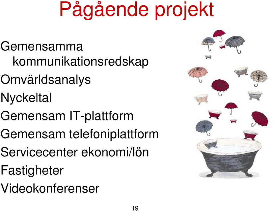 Nyckeltal Gemensam IT-plattform Gemensam