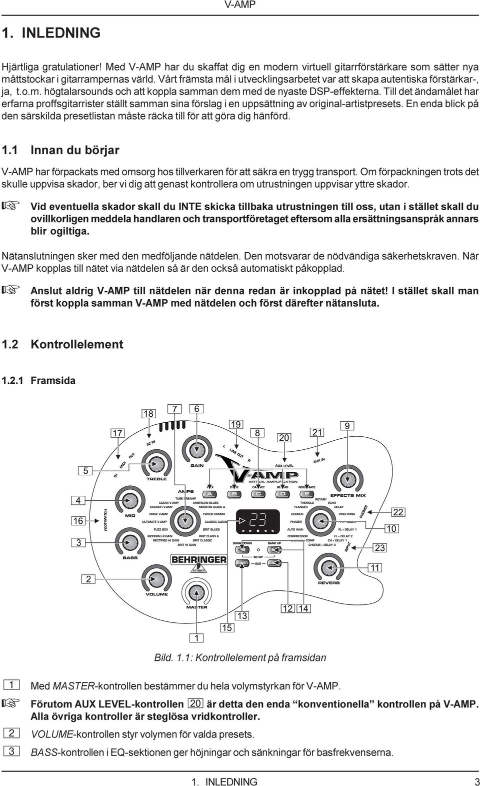 Till det ändamålet har erfarna proffsgitarrister ställt samman sina förslag i en uppsättning av original-artistpresets.