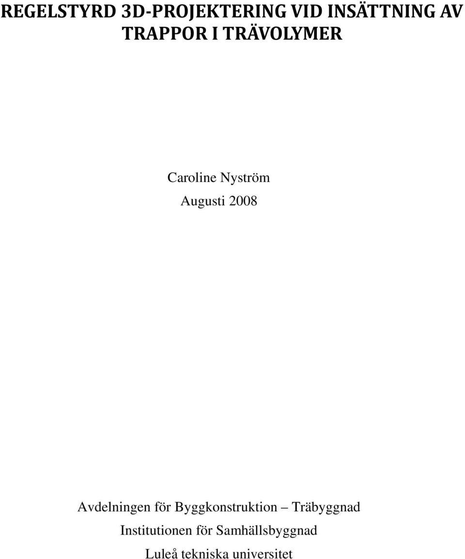 2008 Avdelningen för Byggkonstruktion Träbyggnad