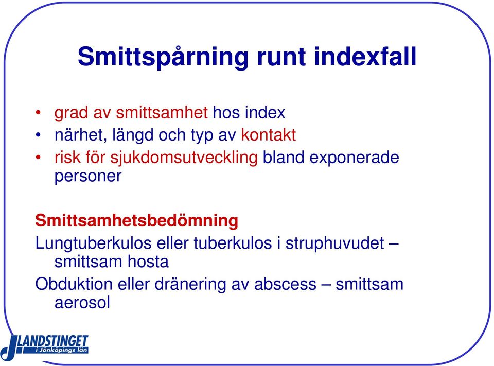 personer Smittsamhetsbedömning Lungtuberkulos eller tuberkulos i