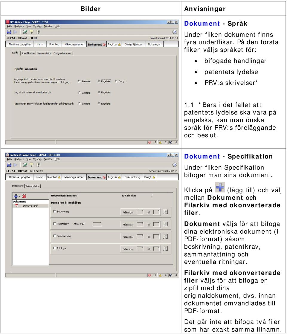 Klicka på (lägg till) och välj mellan Dokument och Filarkiv med okonverterade filer.