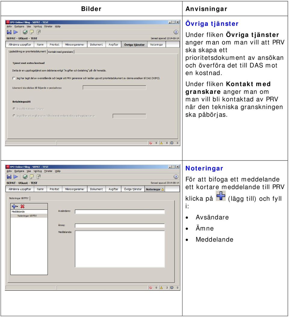 Under fliken Kontakt med granskare anger man om man vill bli kontaktad av PRV när den tekniska