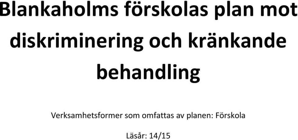 behandling Verksamhetsformer som