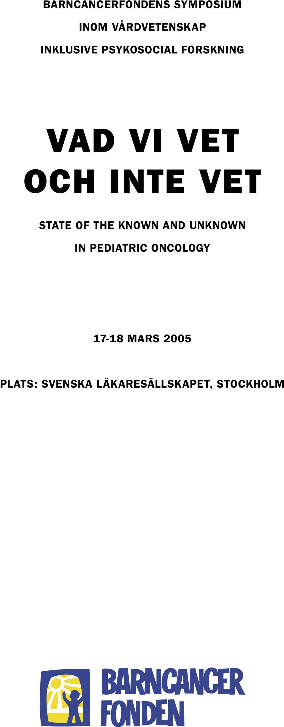 VET STATE OF THE KNOWN AND UNKNOWN IN PEDIATRIC
