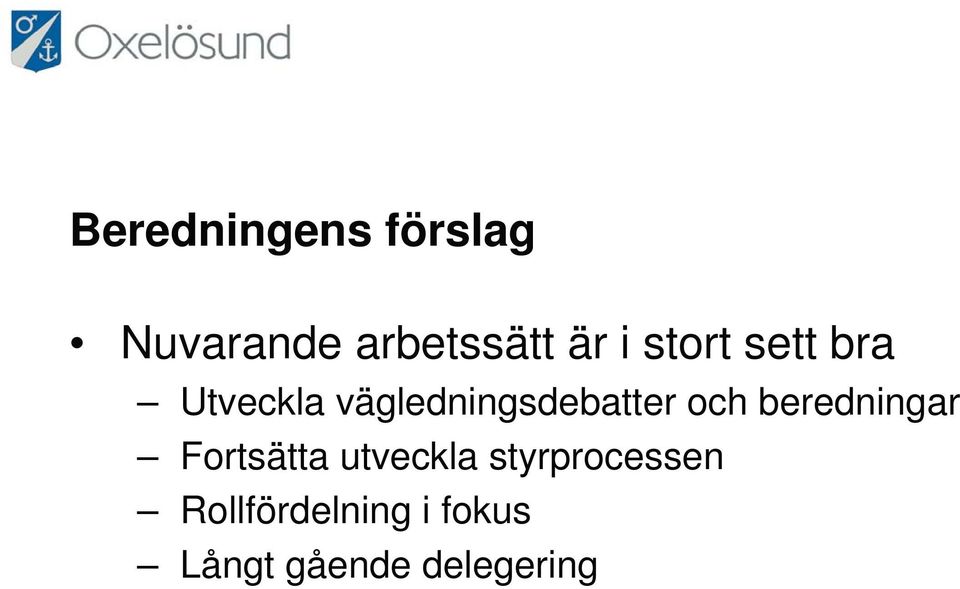 och beredningar Fortsätta utveckla