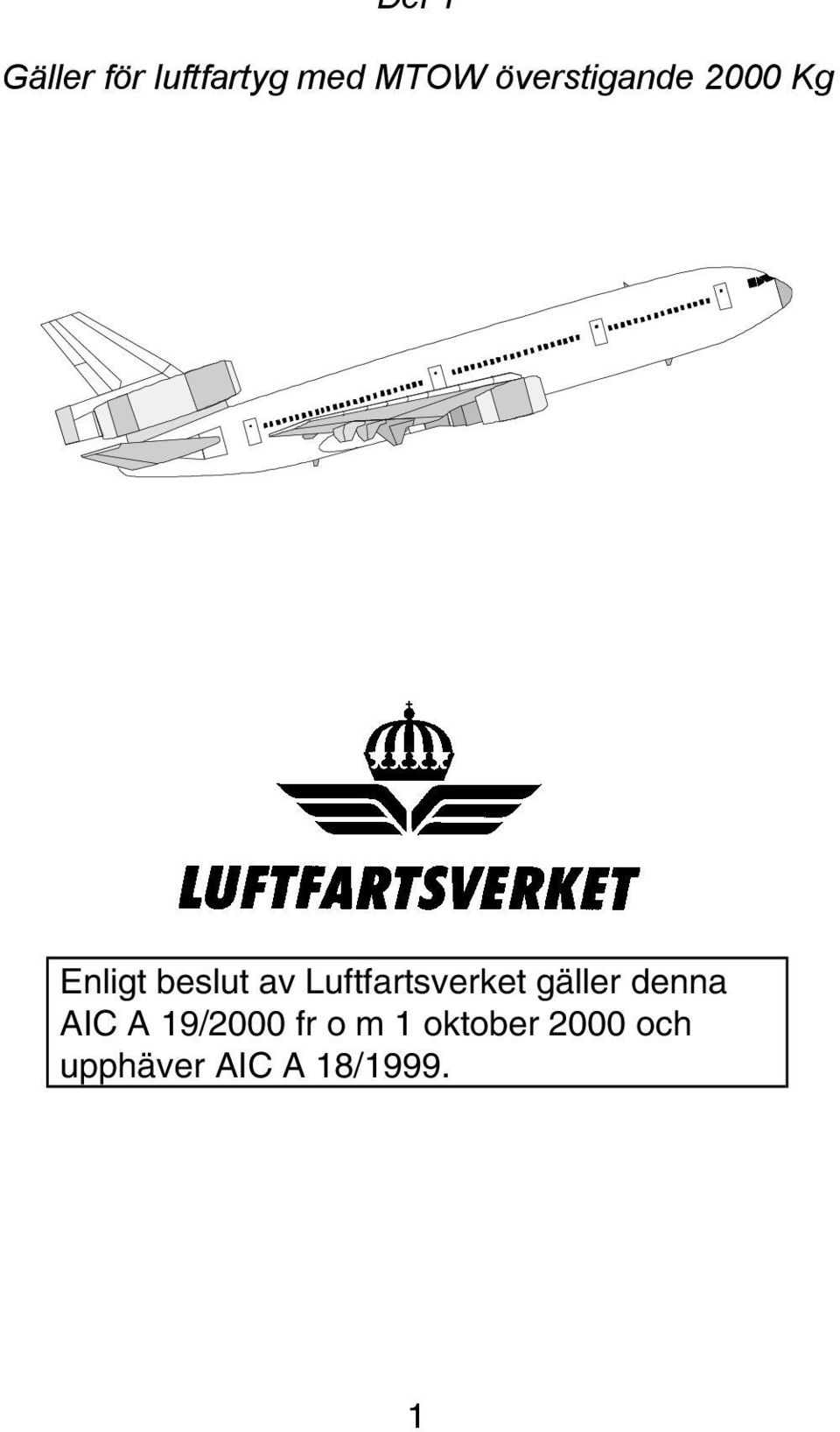 Luftfartsverket gäller denna AIC A 19/2000