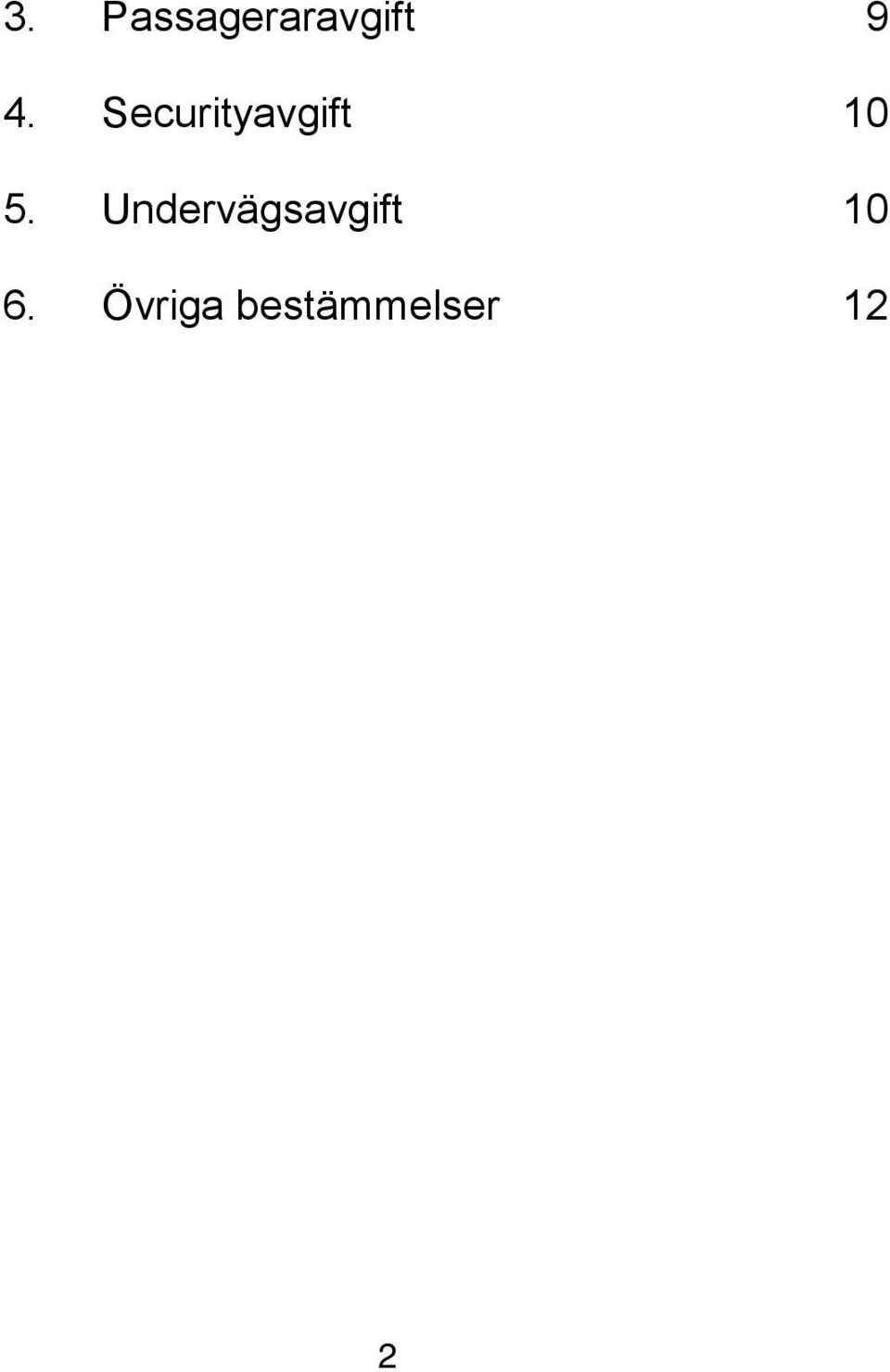 Undervägsavgift 10 6.