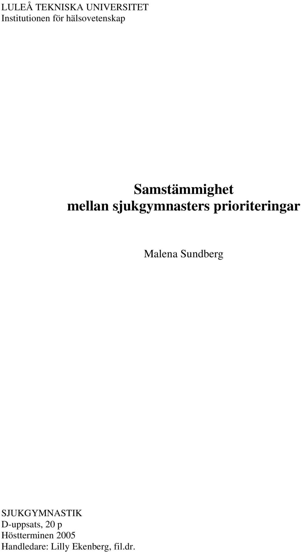 prioriteringar Malena Sundberg SJUKGYMNASTIK