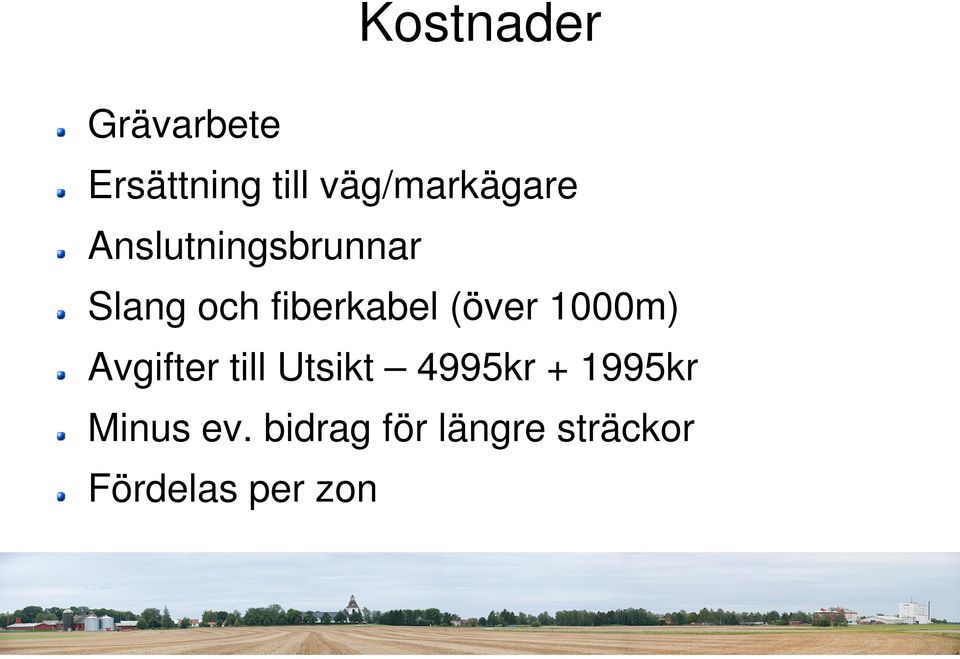 fiberkabel (över 1000m) Avgifter till Utsikt