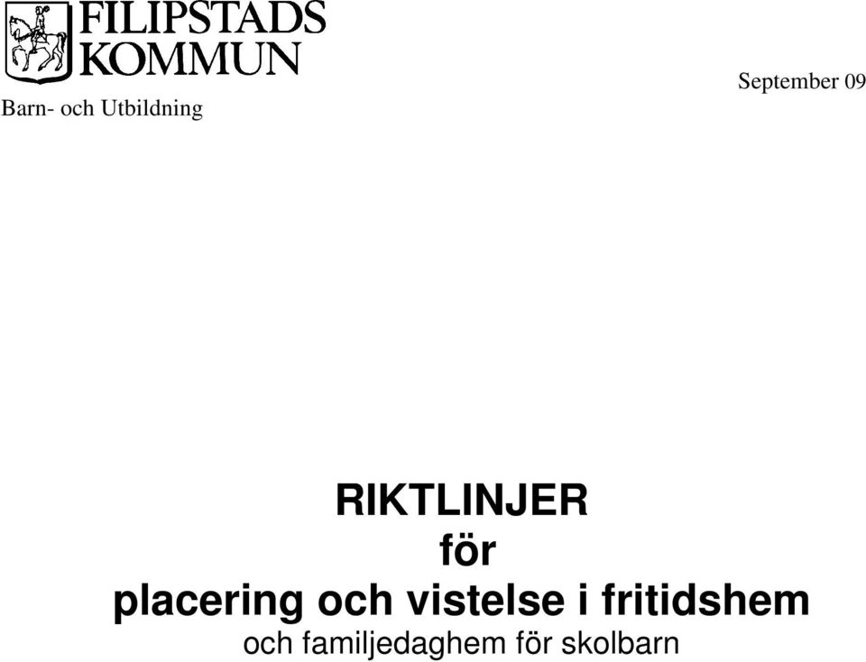 placering och vistelse i