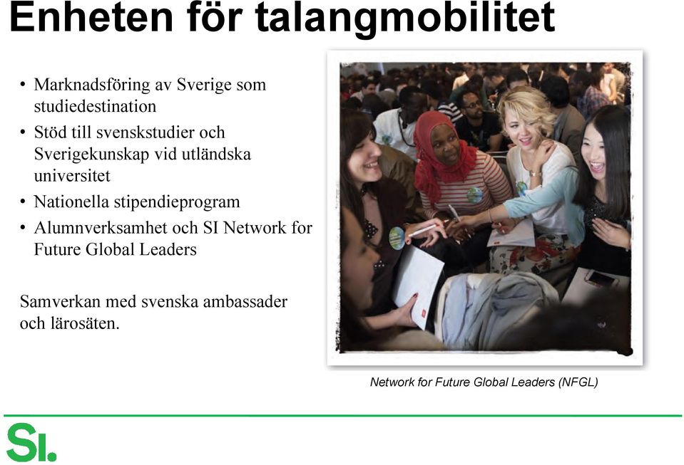 stipendieprogram Alumnverksamhet och SI Network for Future Global Leaders