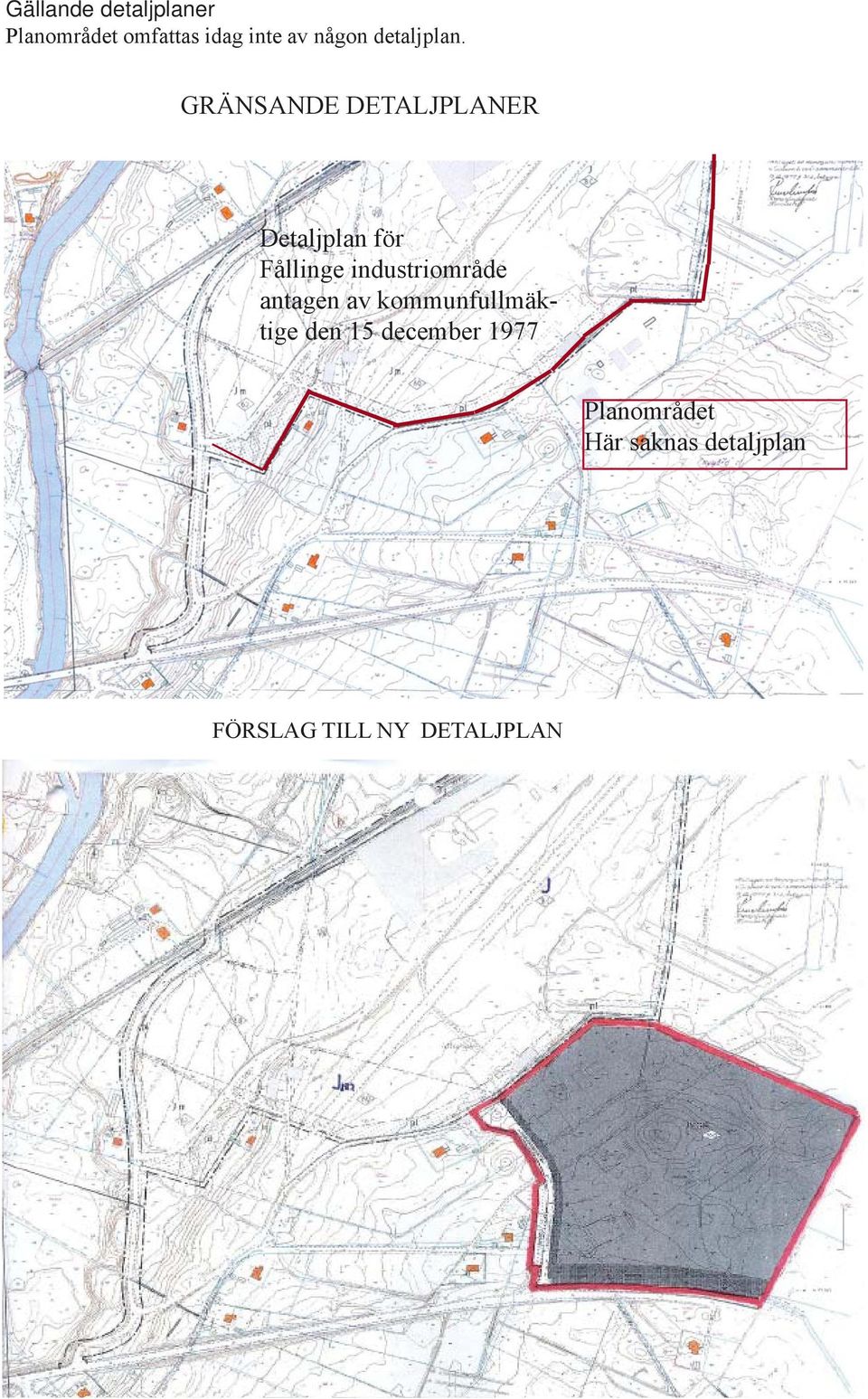 GRÄNSANDE DETALJPLANER Detaljplan för Fållinge industriområde