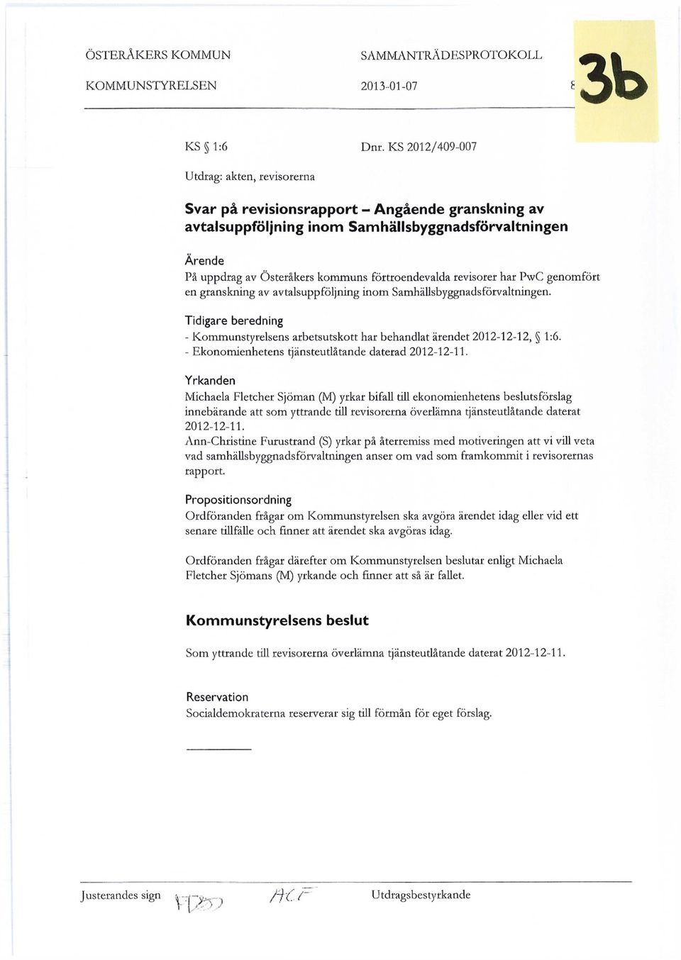 förtroendevalda revisorer har PwC genomfört en granskning av avtalsuppföljning inom Samhällsbyggnadsförvaltningen.