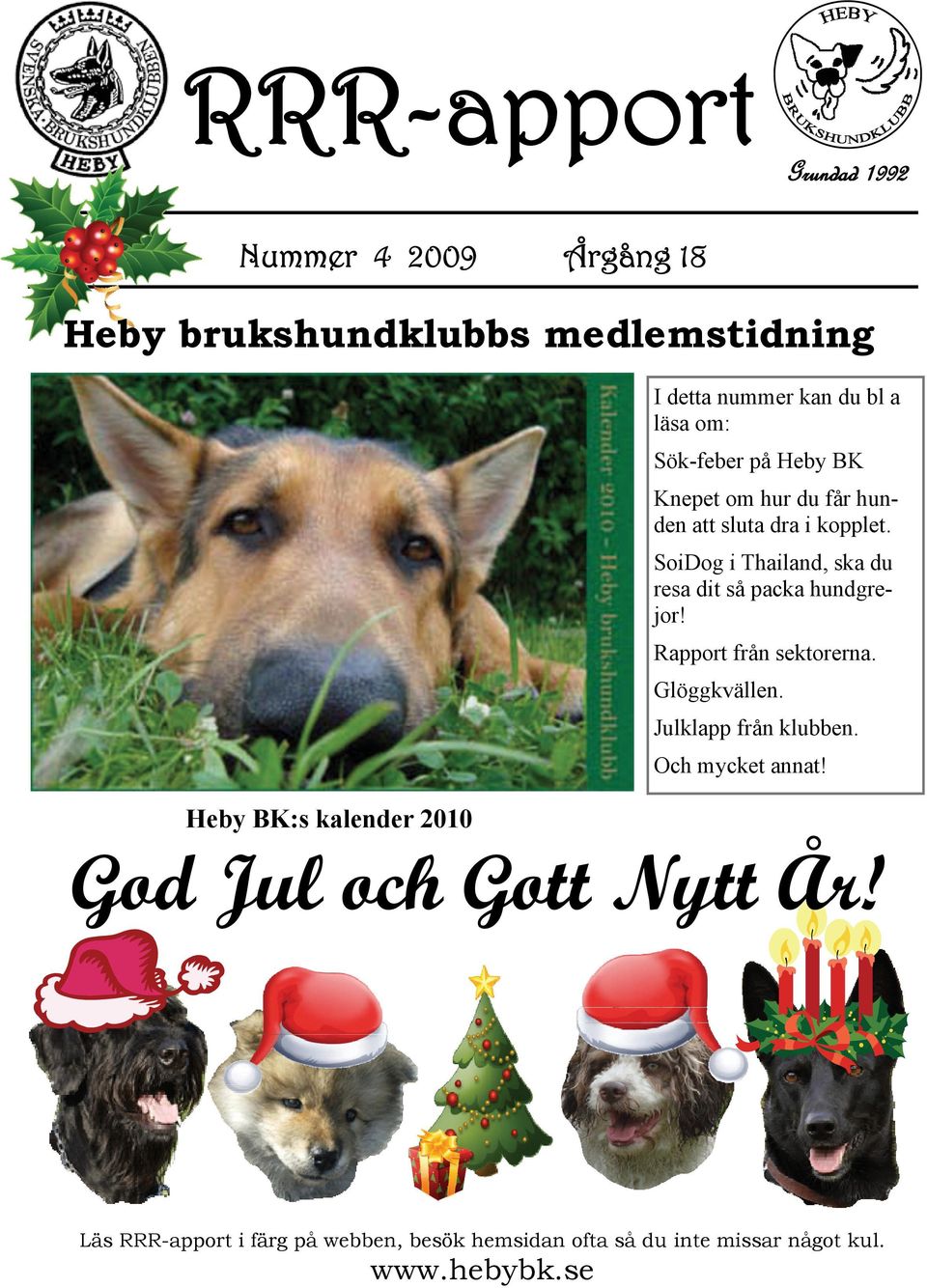 SoiDog i Thailand, ska du resa dit så packa hundgrejor! Rapport från sektorerna. Glöggkvällen. Julklapp från klubben.