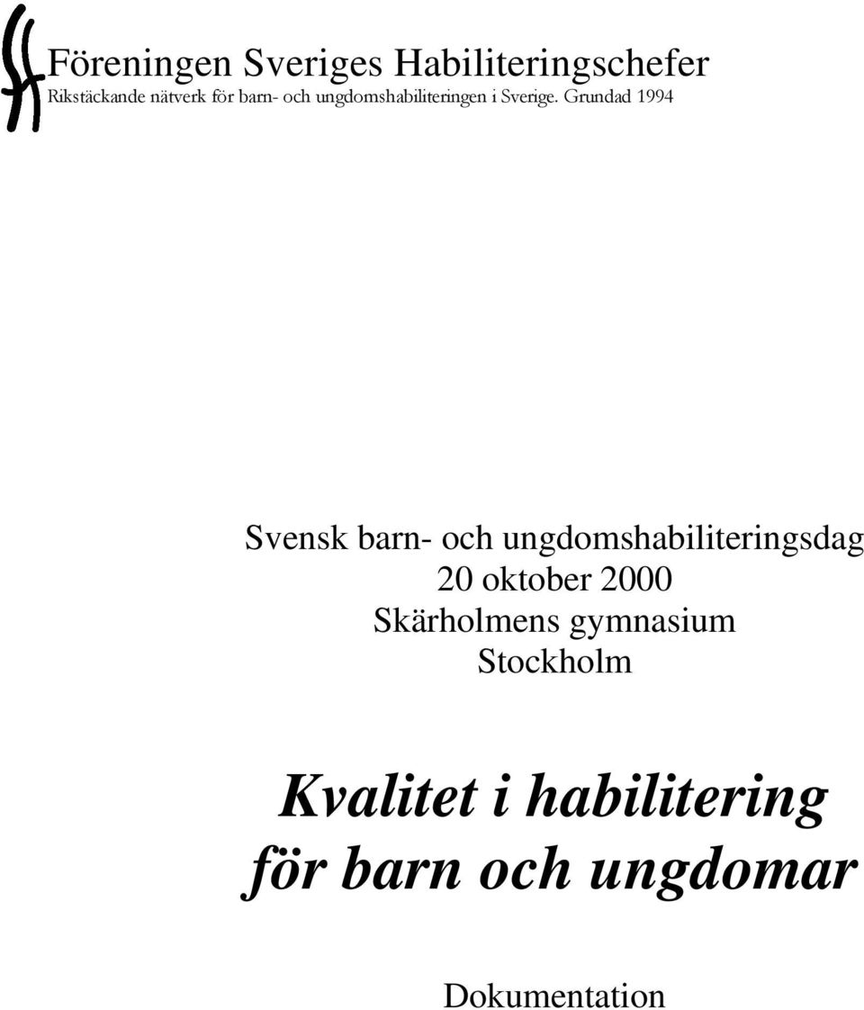 Grundad 1994 Svensk barn- och ungdomshabiliteringsdag 20 oktober