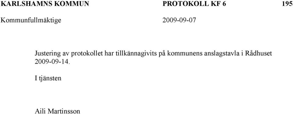 tillkännagivits på kommunens