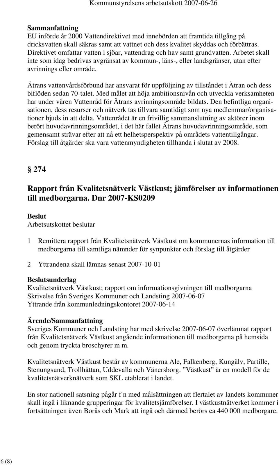 Ätrans vattenvårdsförbund har ansvarat för uppföljning av tillståndet i Ätran och dess biflöden sedan 70-talet.