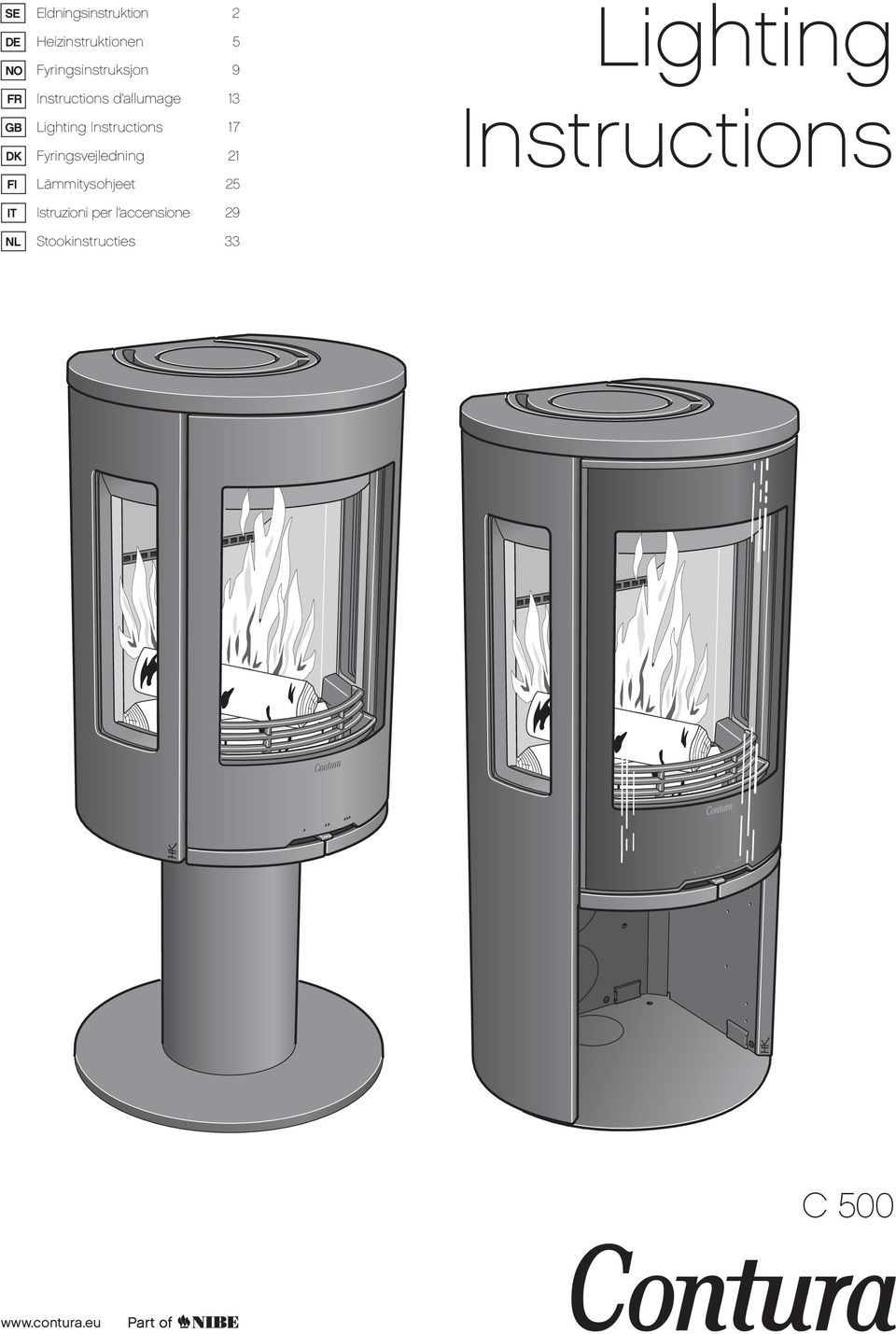 13 Lighting Instructions 17 Fyringsvejledning 21 Lämmitysohjeet