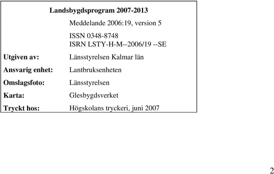 LSTY-H-M--2006/19 --SE Länsstyrelsen Kalmar län Lantbruksenheten
