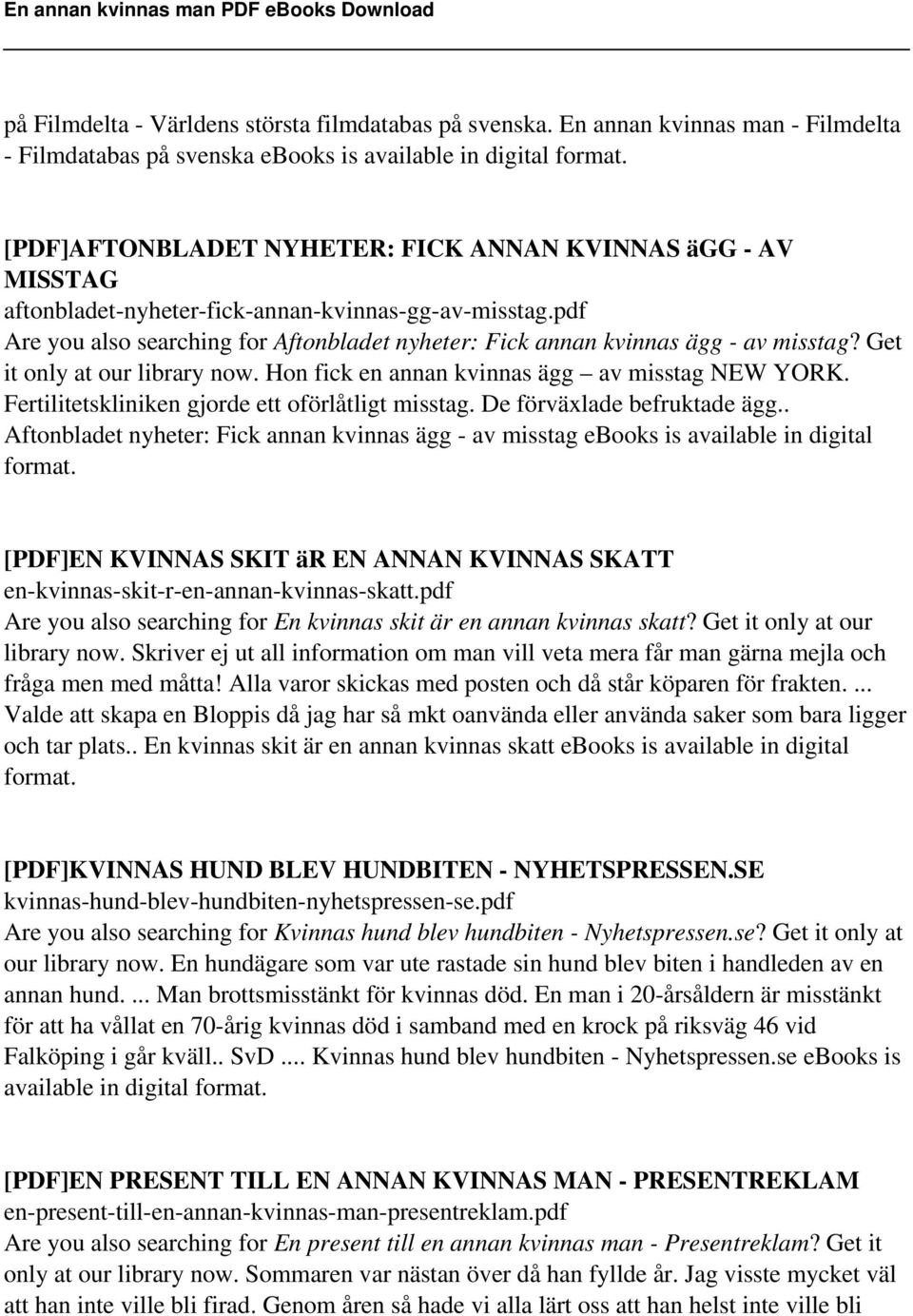 pdf Are you also searching for Aftonbladet nyheter: Fick annan kvinnas ägg - av misstag? Get it only at our library now. Hon fick en annan kvinnas ägg av misstag NEW YORK.