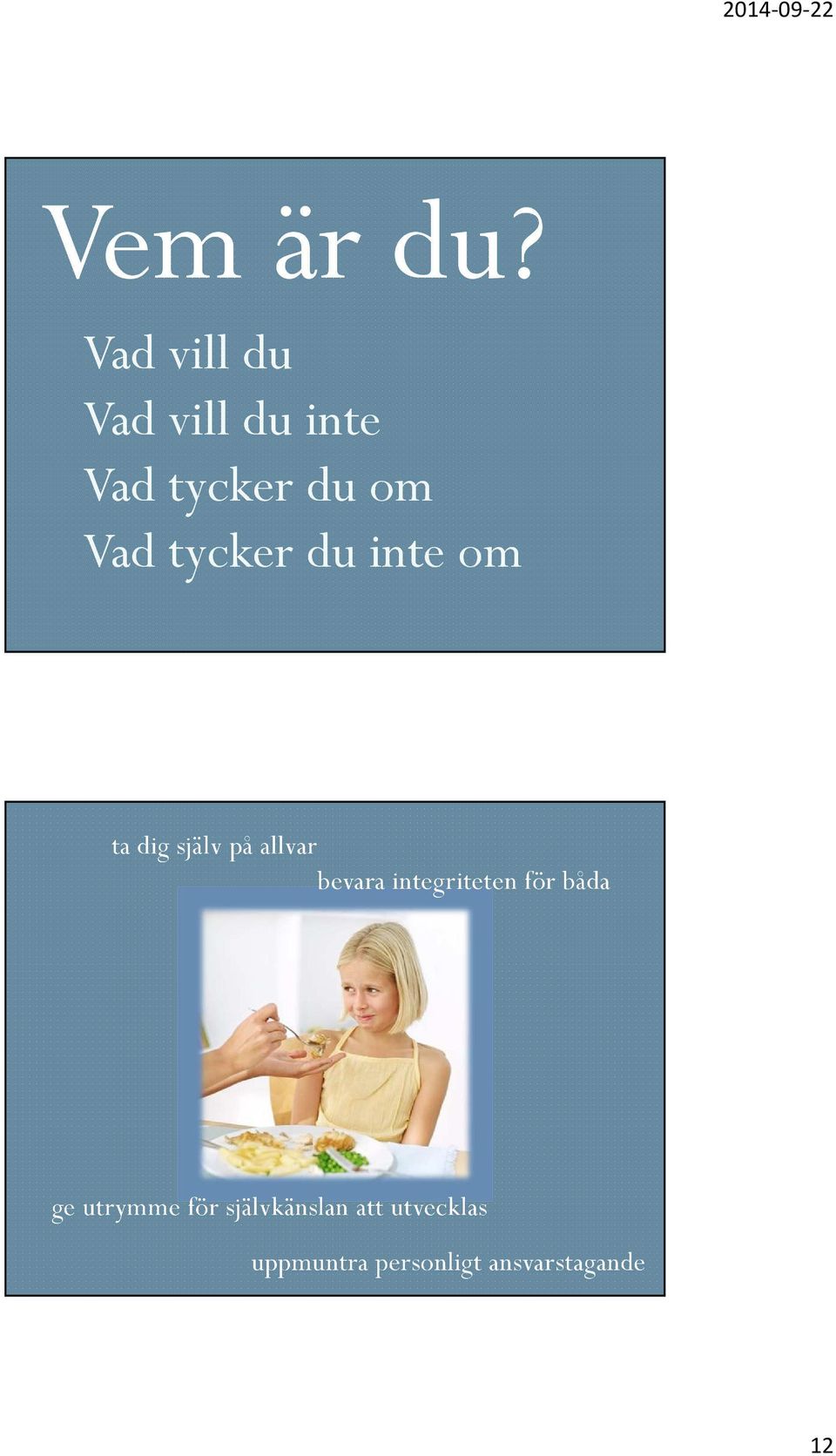 tycker du inte om ta dig själv på allvar bevara