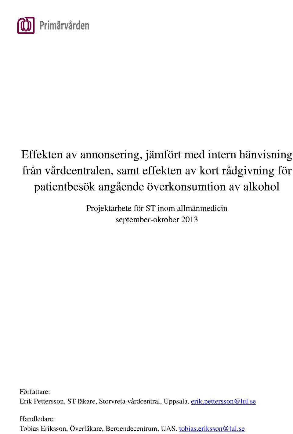 allmänmedicin september-oktober 2013 Författare: Erik Pettersson, ST-läkare, Storvreta vårdcentral,