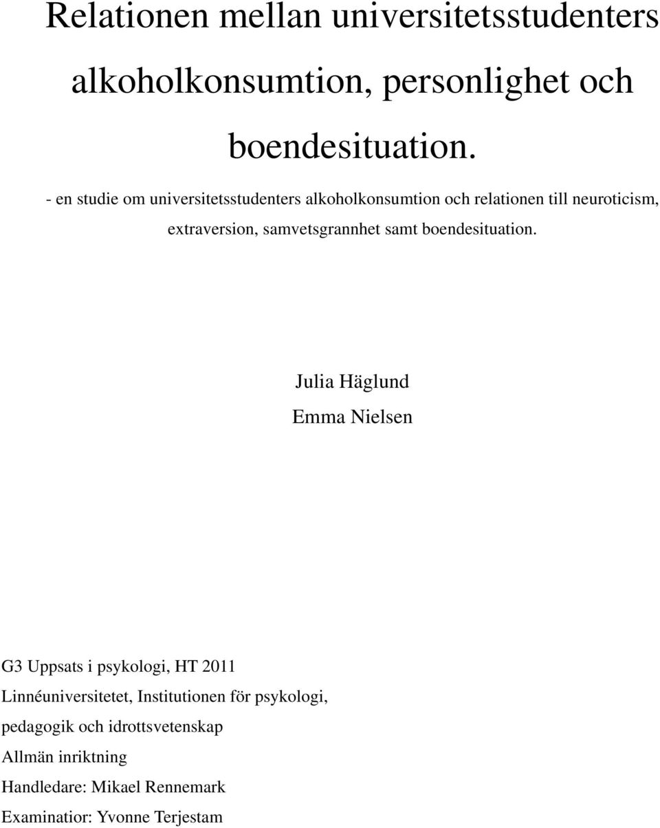 - en studie om universitetsstudenters alkoholkonsumtion och relationen till neuroticism,