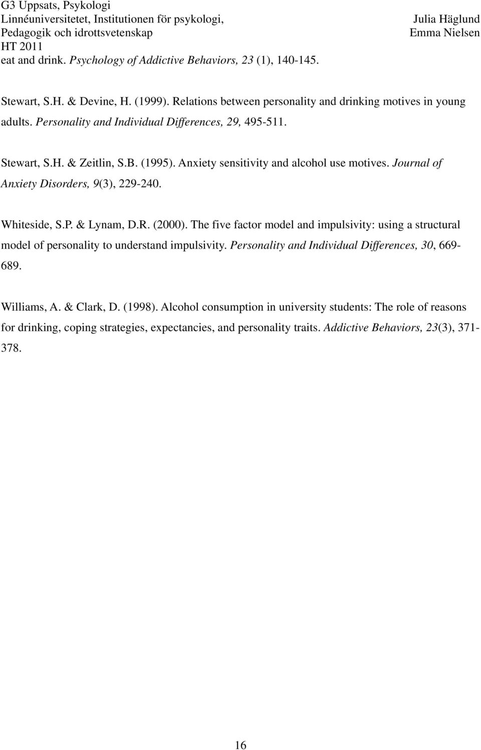 Whiteside, S.P. & Lynam, D.R. (2000). The five factor model and impulsivity: using a structural model of personality to understand impulsivity.