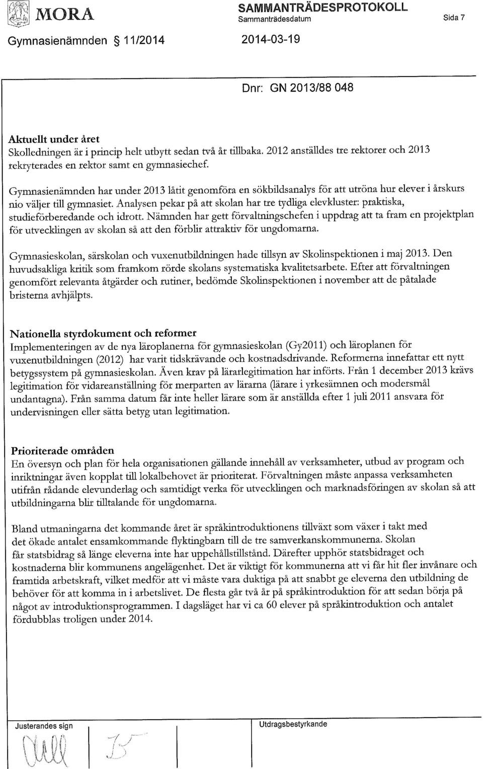 Gymnasienämnden har under 2013 låtit genomföra en sökbildsanalys för att utröna hur elever i årskurs nio väljer till gymnasiet.