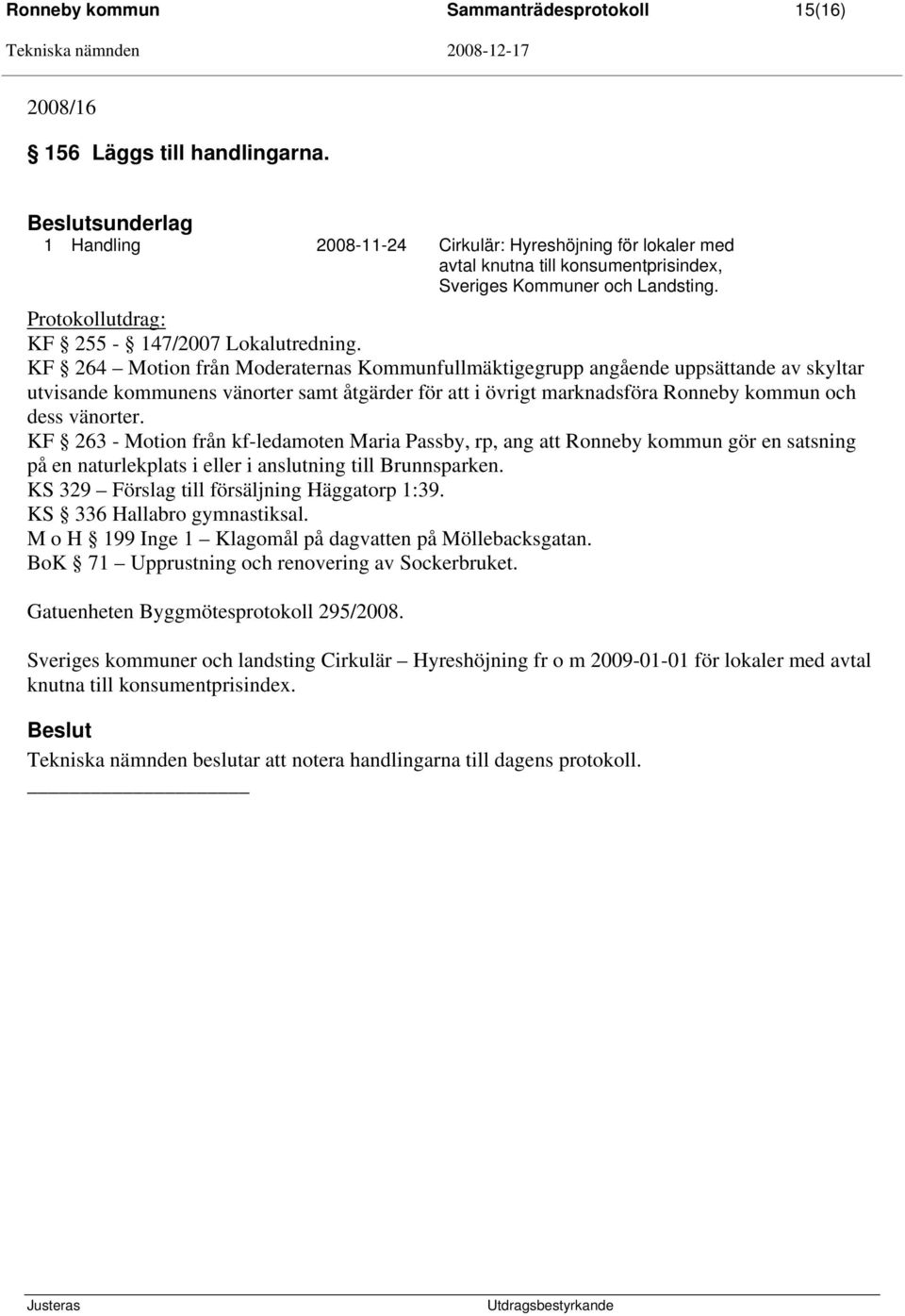 KF 264 Motion från Moderaternas Kommunfullmäktigegrupp angående uppsättande av skyltar utvisande kommunens vänorter samt åtgärder för att i övrigt marknadsföra Ronneby kommun och dess vänorter.