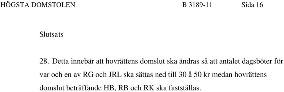 antalet dagsböter för var och en av RG och JRL ska sättas ned