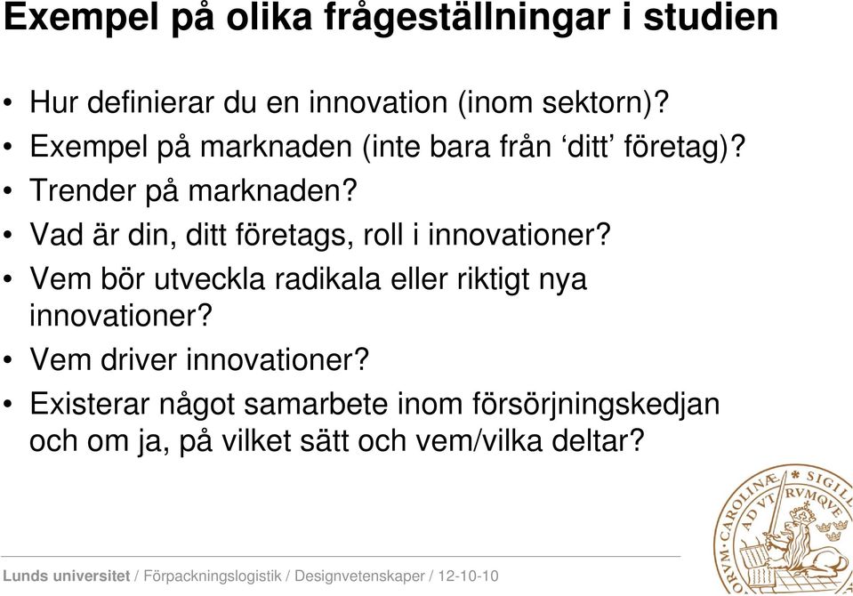 Vad är din, ditt företags, roll i innovationer?