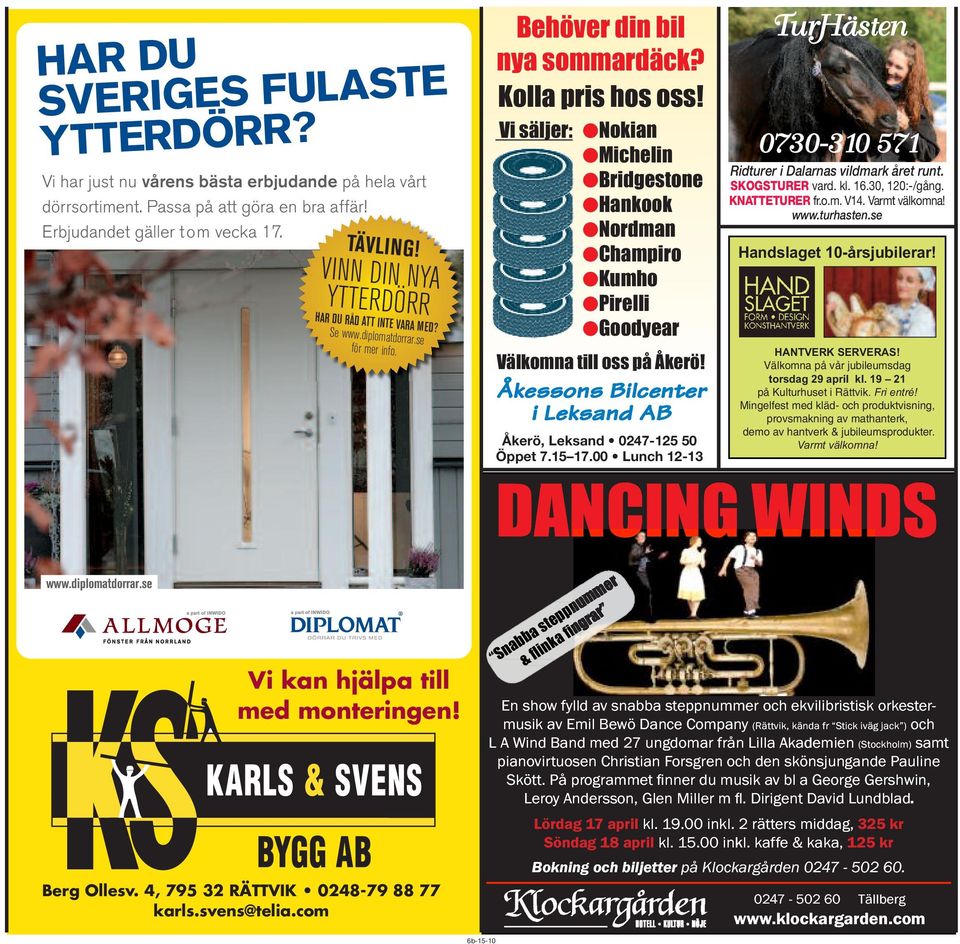 com Behöver din bil nya sommardäck? Kolla pris hos oss! Vi säljer: Nokian Michelin Bridgestone Hankook Nordman Champiro Kumho Pirelli Goodyear Välkomna till oss på Åkerö!