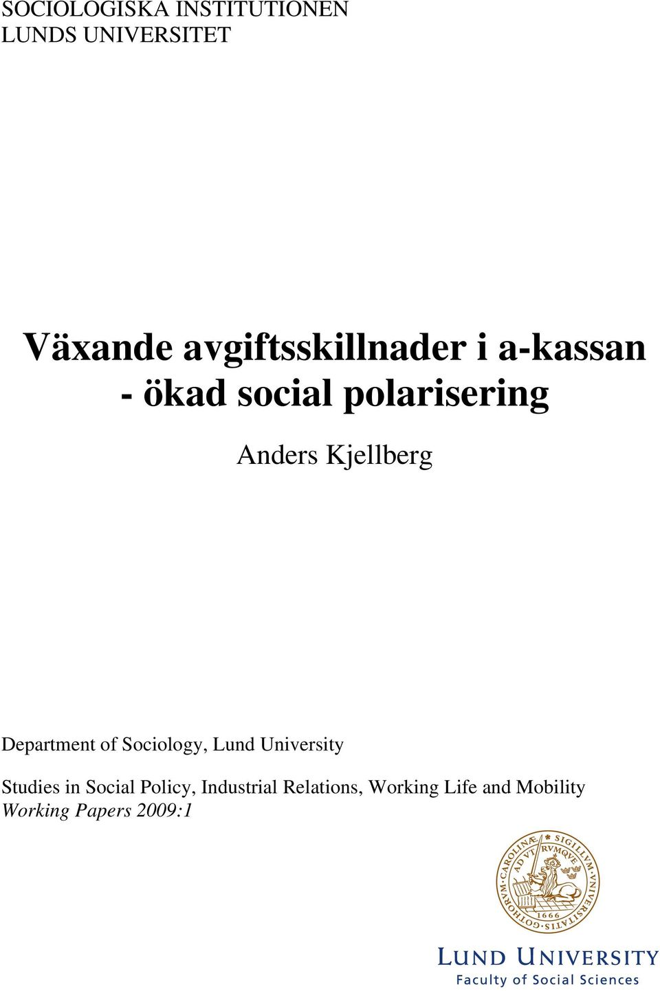 Kjellberg Department of Sociology, Lund University Studies in