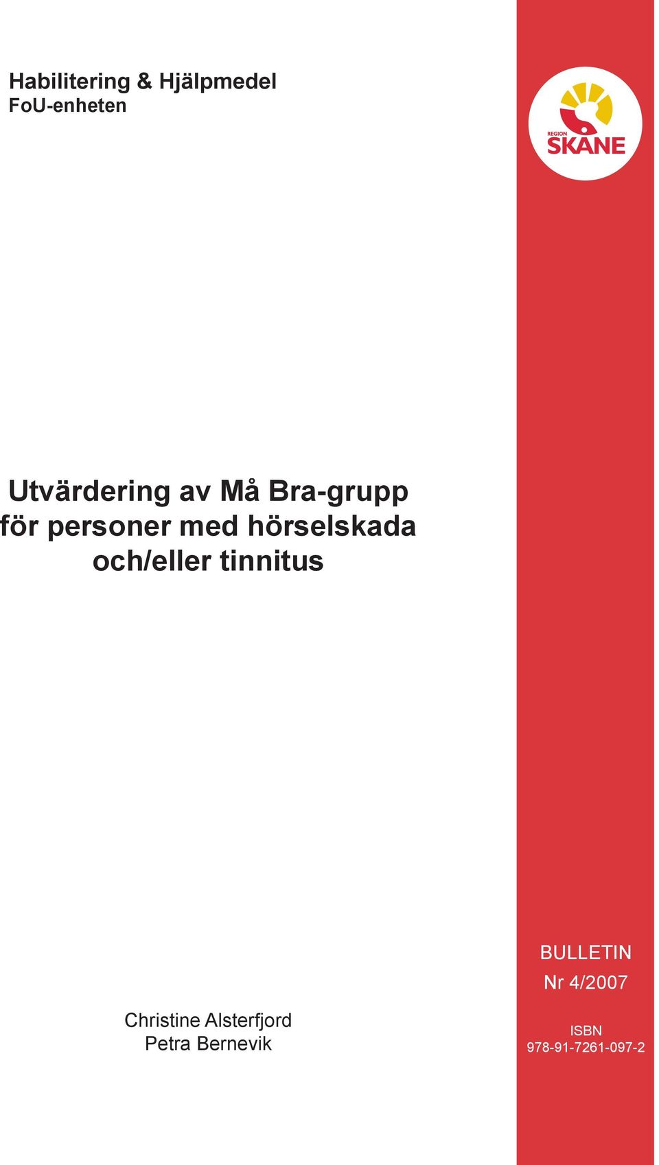 hörselskada och/eller tinnitus BULLETIN Nr