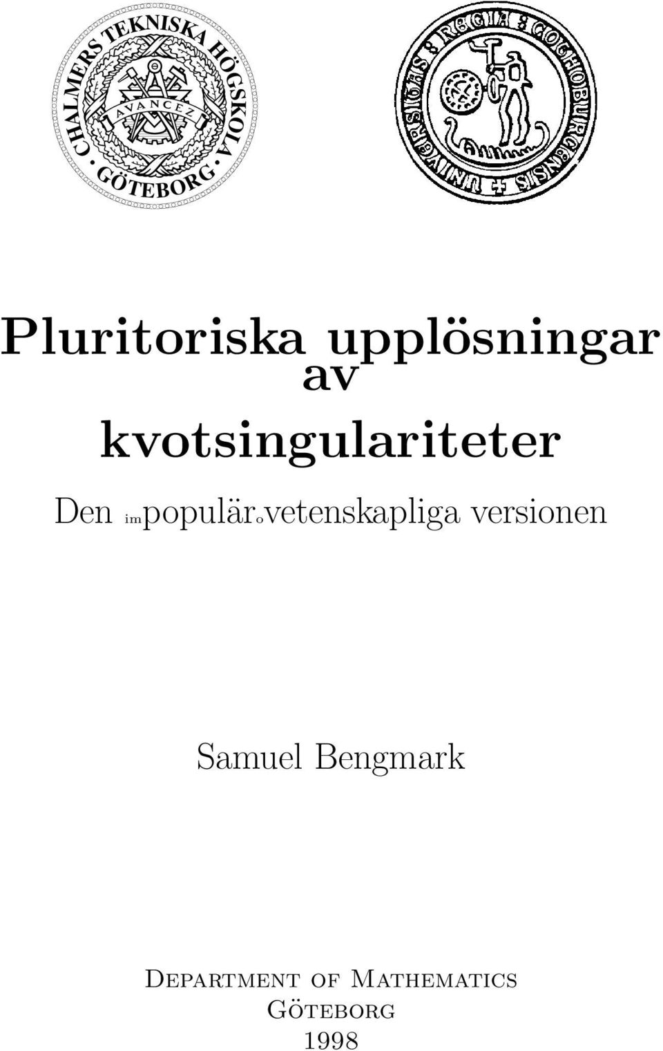 kvotsingulariteter Den