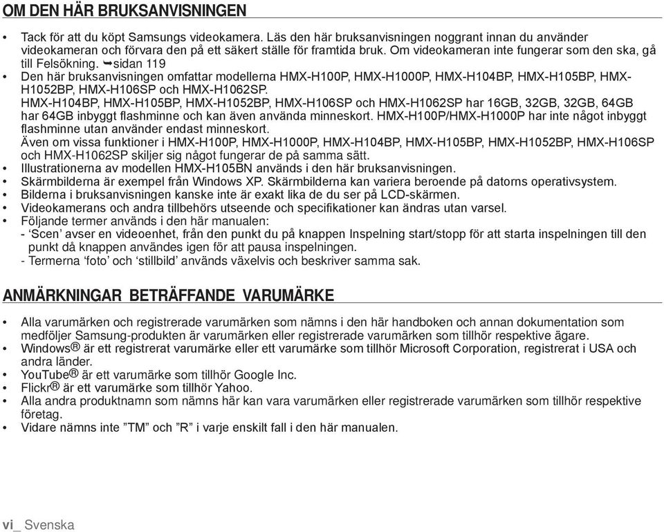 sidan 119 Den här bruksanvisningen omfattar modellerna HMX-H100P, HMX-H1000P, HMX-H104BP, HMX-H105BP, HMX- H1052BP, HMX-H106SP och HMX-H1062SP.