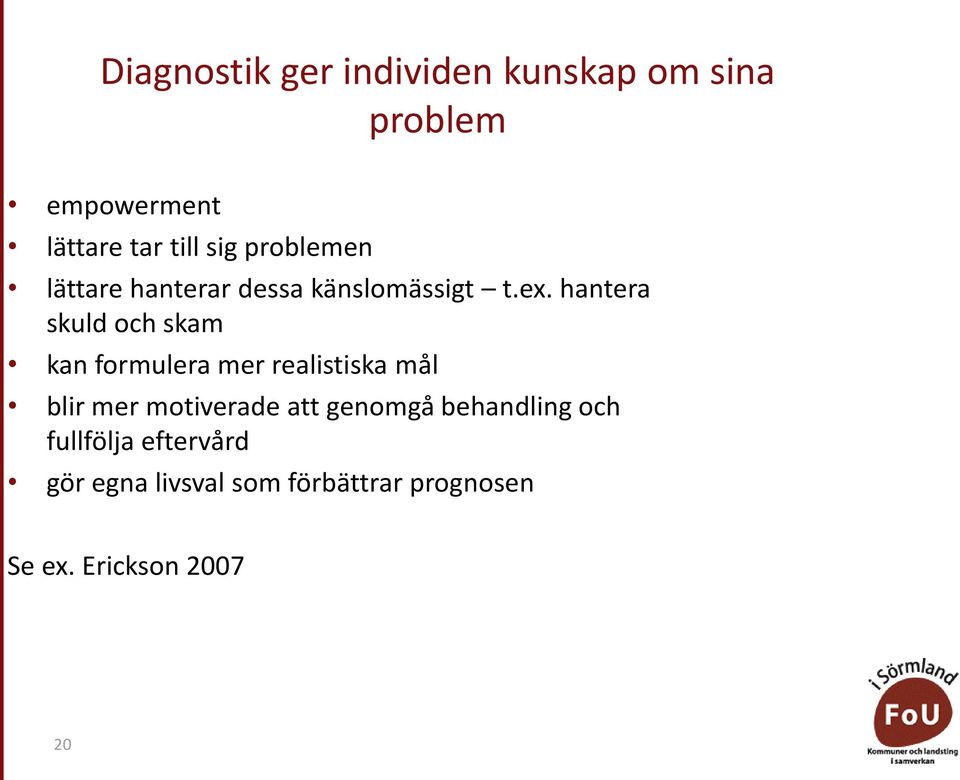 hantera skuld och skam kan formulera mer realistiska mål blir mer motiverade att