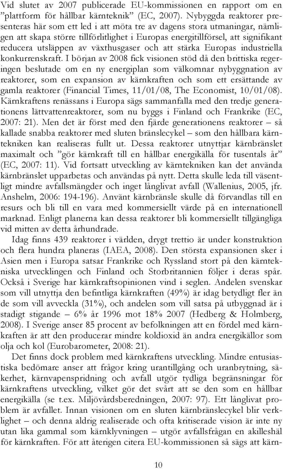 växthusgaser och att stärka Europas industriella konkurrenskraft.