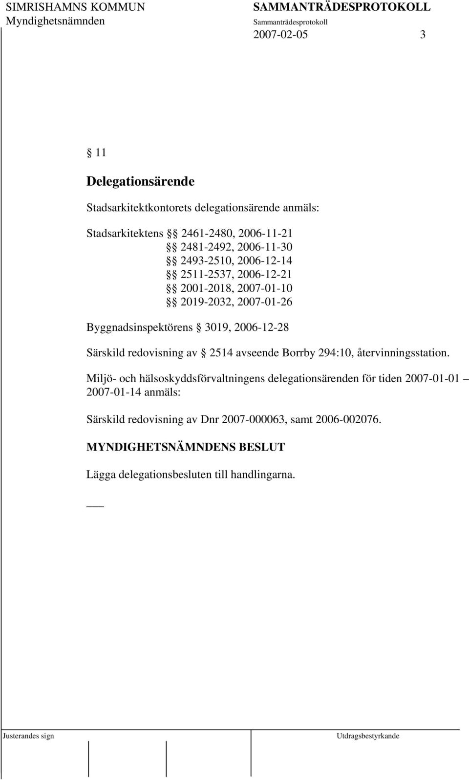 2006-12-28 Särskild redovisning av 2514 avseende Borrby 294:10, återvinningsstation.